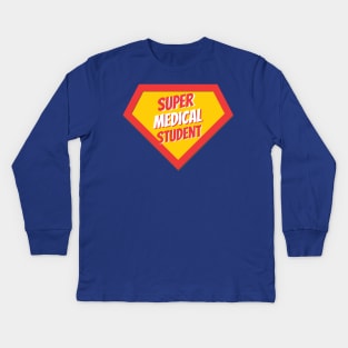 Medical Student Gifts | Super Medical Student Kids Long Sleeve T-Shirt